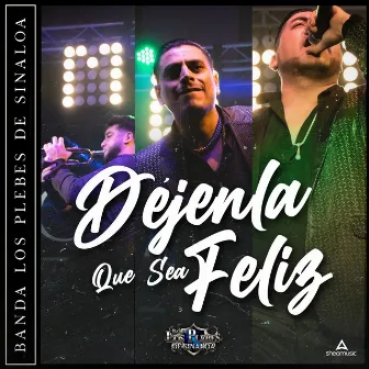 Déjenla que sea feliz by Banda Los Plebes De Sinaloa