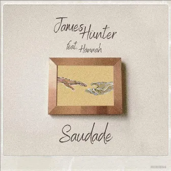 Saudade by James Hunter and The Gatherers