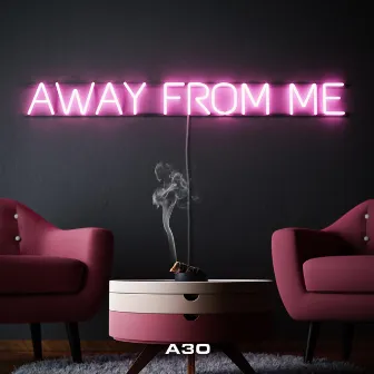 Away from Me by A3O