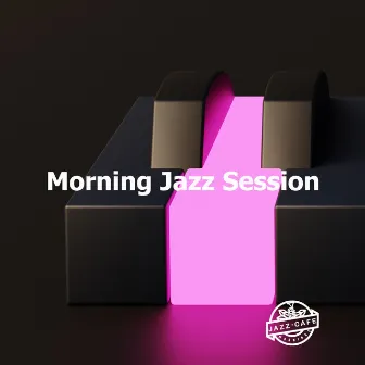 Morning Jazz Session by Jazz Cafe Mornings