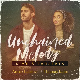 Unchained Melody (Live à Taratata) by Annie Lalalove