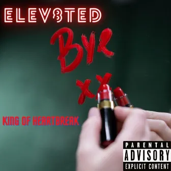 King of Heartbreak by Elev8ted