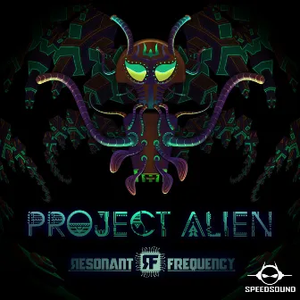 Project Alien by Resonant Frequency