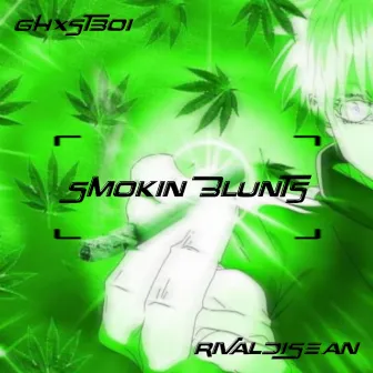 Smokin Blunts by Rivaldi Sean