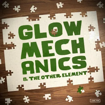 Glow Mechanics & The Other Element by Glow Mechanics