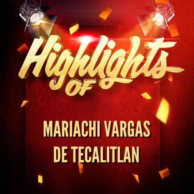 Highlights of Mariachi Vargas De Tecalitlan