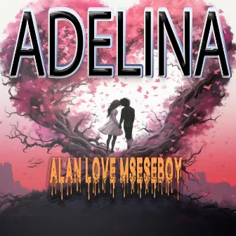 Adelina by Alan Love Mseseboy