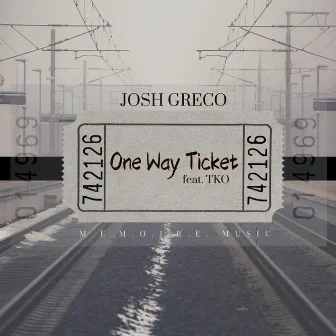 One Way Ticket by Josh Greco