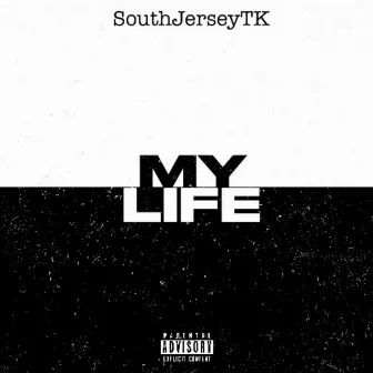 My Life by SouthJerseytk