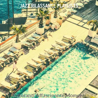 Ristoranti Affascinante Momenti by Jazz Rilassante Playlists