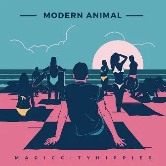 Modern Animal by Magic City Hippies