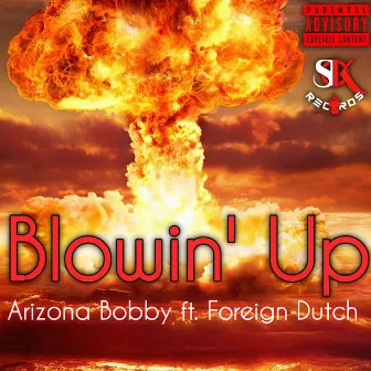 Blowin' Up by Arizona Bobby