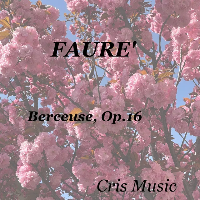 Faurè: Berceuse, Op.16