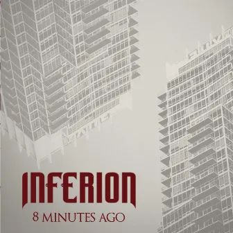 8 Minutes Ago by Inferion