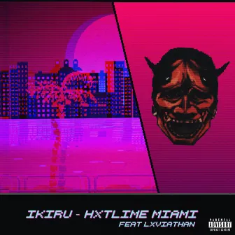 Hxtlime Miami by IKIRU