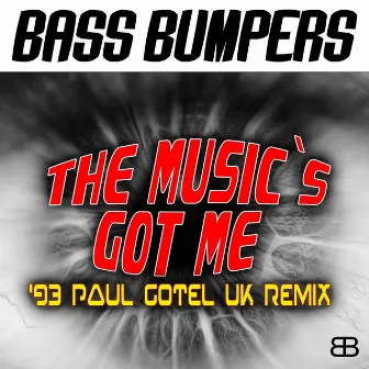 The Music's Got Me ('93 Paul Gotel UK Remixes) by Bass Bumpers