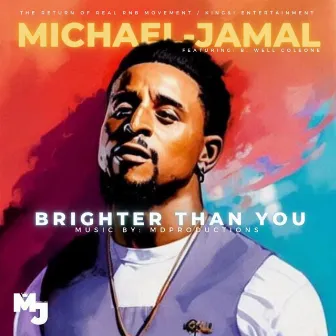 Brighter Than You by Michael-Jamal