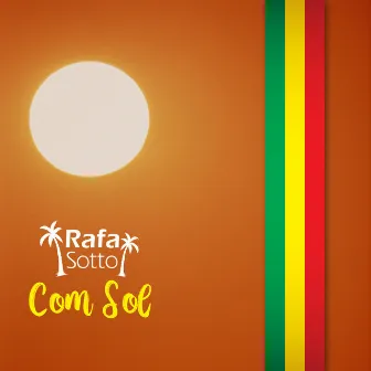 Com Sol by Rafa Sotto