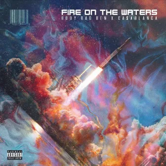 Fire on the Water$ by Ca$ablanca