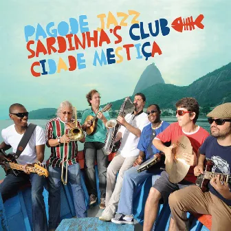 Cidade Mestiça by Pagode Jazz Sardinha´s Club