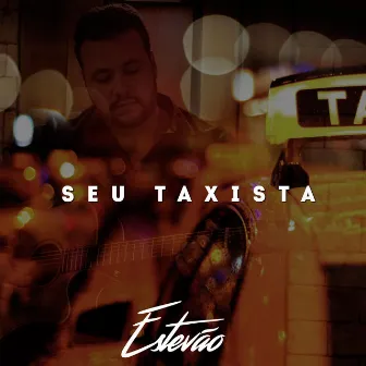 Seu Taxista by Estevão