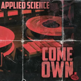 Come Own by Applied Science