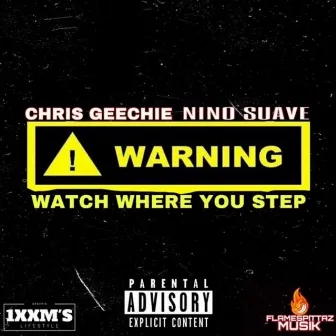 Watch Where Ya Step! by Chris Geechie