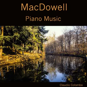 Macdowell: Piano Music by Claudio Colombo