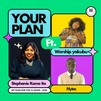 Your Plan by Stephanie Kome-Ita