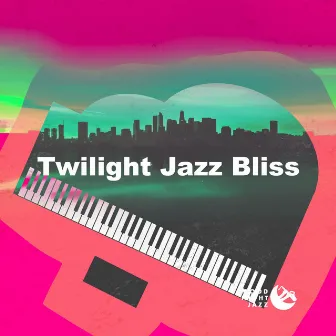 Twilight Jazz Bliss by Good Night Jazz