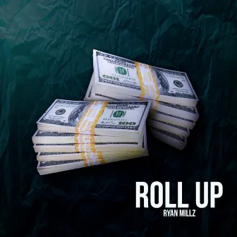 Roll Up by Ryan Millz