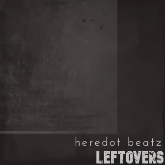 Leftovers by Heredot Beatz