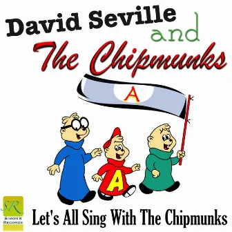 Let's All Sing With The Chipmunks by David Seville and The Chipmunks