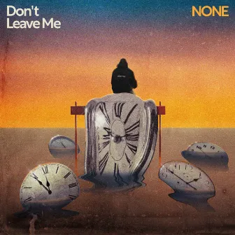 Don't Leave Me by NONE