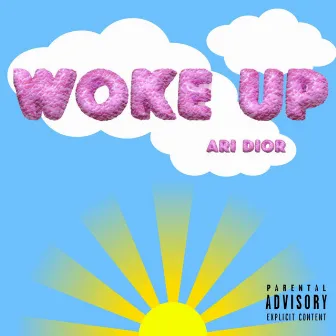 Woke Up by Ari Dior