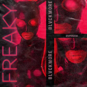 Freaky by Blvckmore