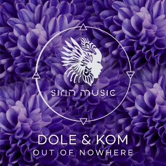 Out Of Nowhere by Dole & Kom