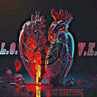 L.O.V.E (Loyalty Over Values Everything) by TyDaProblem