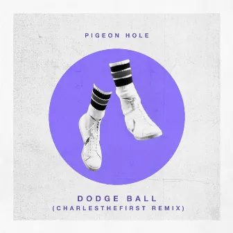 Dodge Ball (CharlestheFirst Remix) by Pigeon Hole