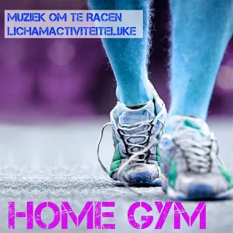 Home Gym - Muziek om te Racen, Lichamactiviteitelijke, Techno House Electro Muziek by Unknown Artist