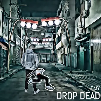 Drop Dead by OMY