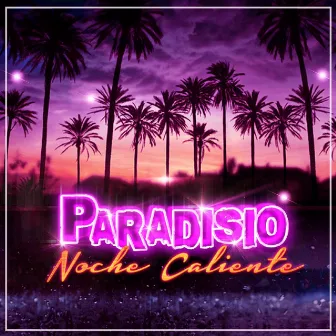 Noche Caliente by Paradisio