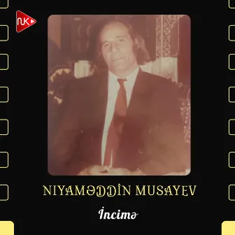 İncimə by Niyaməddin Musayev