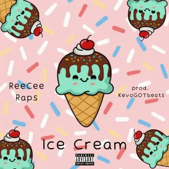 Ice Cream by ReeCee Raps