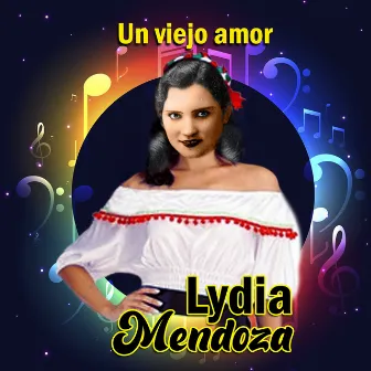 Un Viejo Amor by Lydia Mendoza