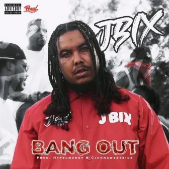 Bang Out by Jbix