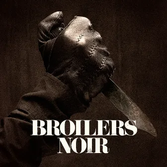 Noir by Broilers