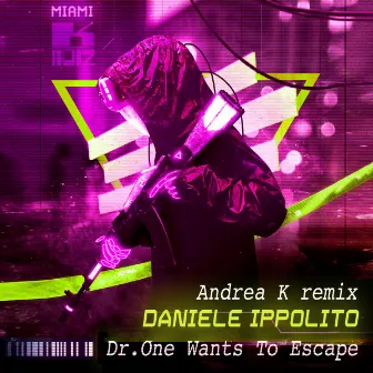 Dr. One Wants To Escape (Andrea K Remix) by Andrea K