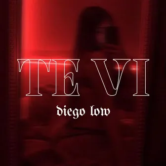 Te Vi by Diego Low