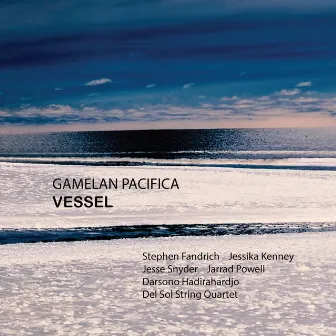 Vessel by Gamelan Pacifica